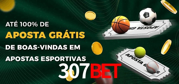 307bet Ate 100% de Aposta Gratis